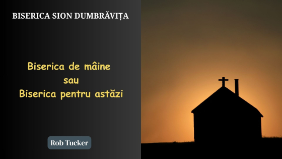 biserica de maine sau biserica pentru astazi